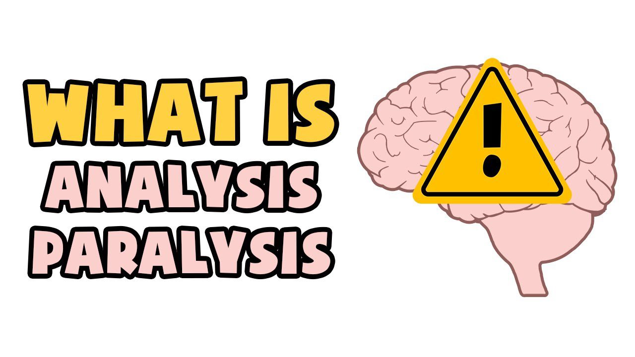What Does Analysis Paralysis Mean