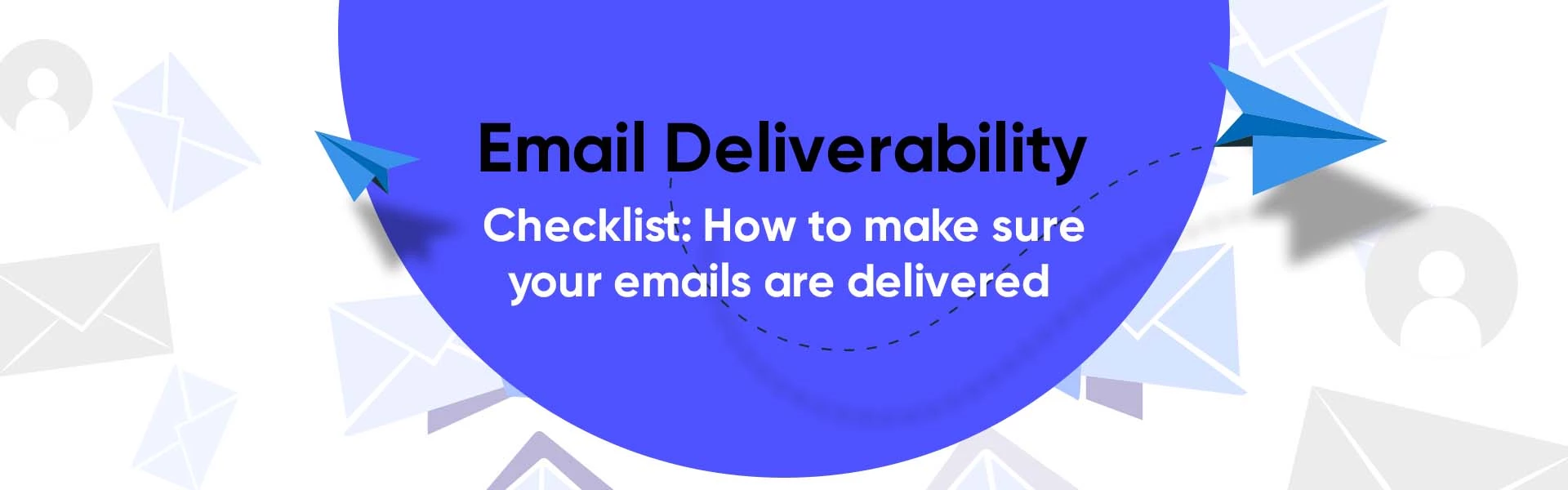 Email Deliverability Checklist